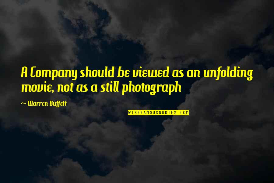 Necu Online Quotes By Warren Buffett: A Company should be viewed as an unfolding