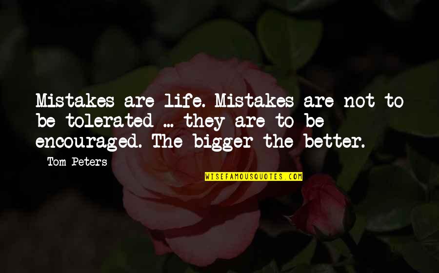 Ned Flanders Diddly Quotes By Tom Peters: Mistakes are life. Mistakes are not to be