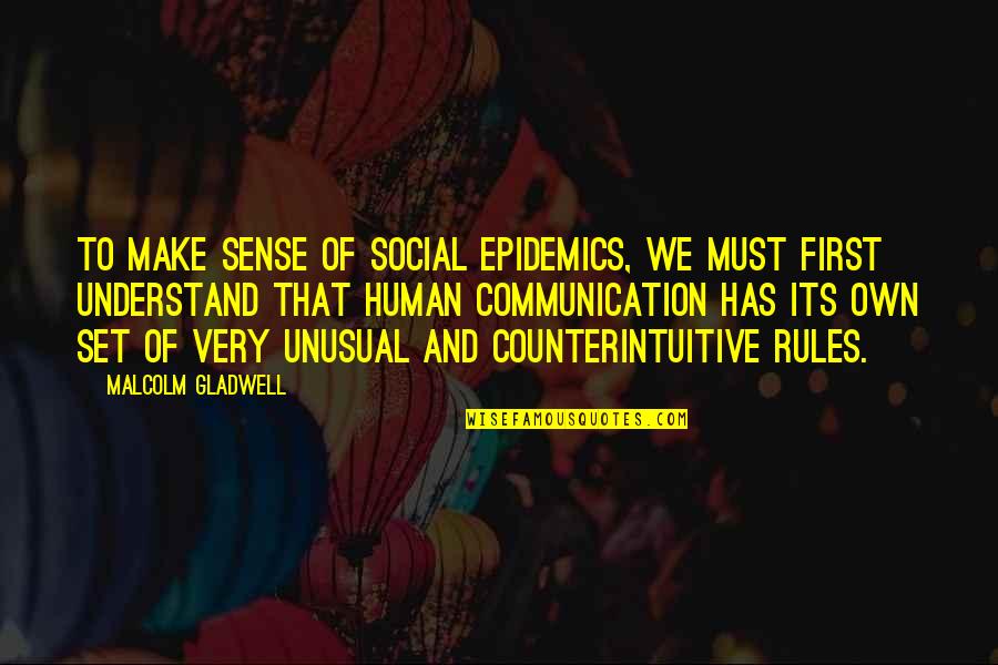 Nederalnd Quotes By Malcolm Gladwell: To make sense of social epidemics, we must