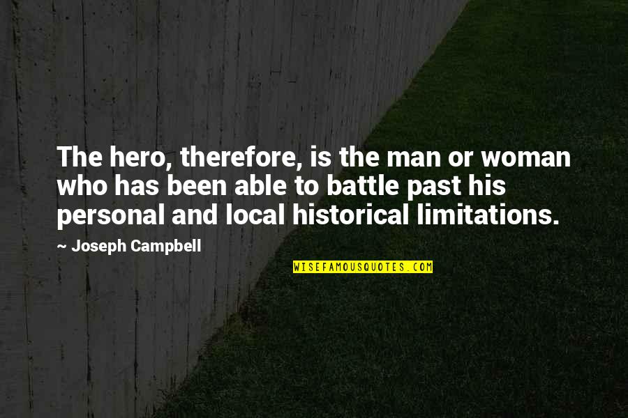 Nedercki Quotes By Joseph Campbell: The hero, therefore, is the man or woman