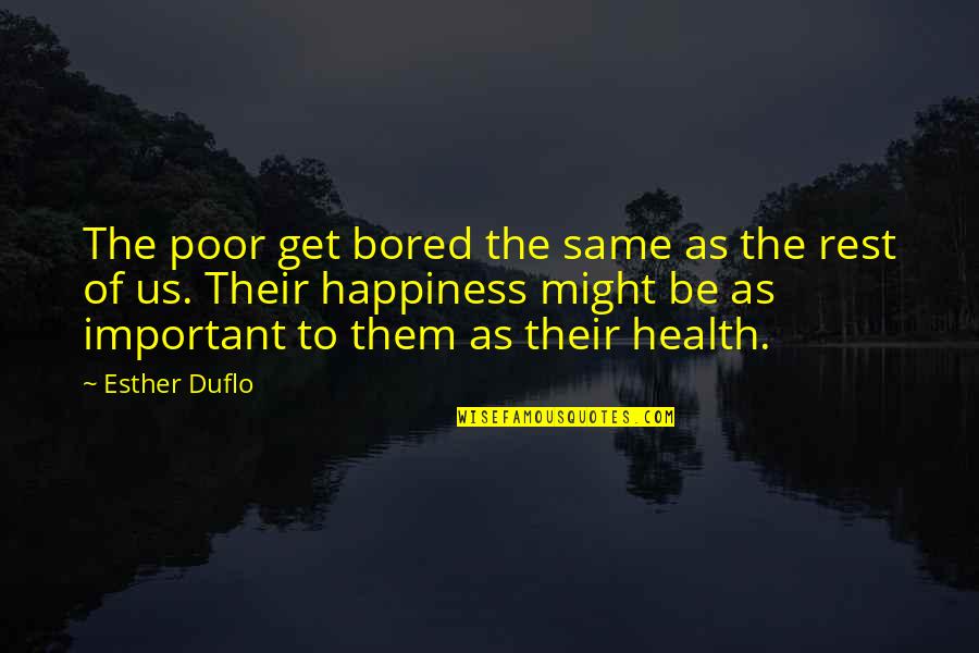 Nederlandse Boek Quotes By Esther Duflo: The poor get bored the same as the
