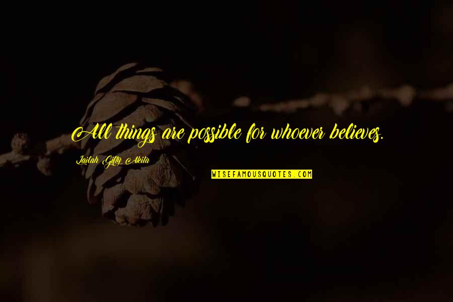 Nederlandse Inspiratie Quotes By Lailah Gifty Akita: All things are possible for whoever believes.