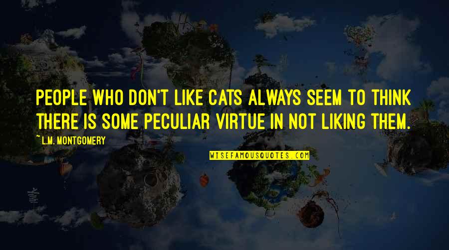 Nedjelja Zahvalnica Quotes By L.M. Montgomery: People who don't like cats always seem to