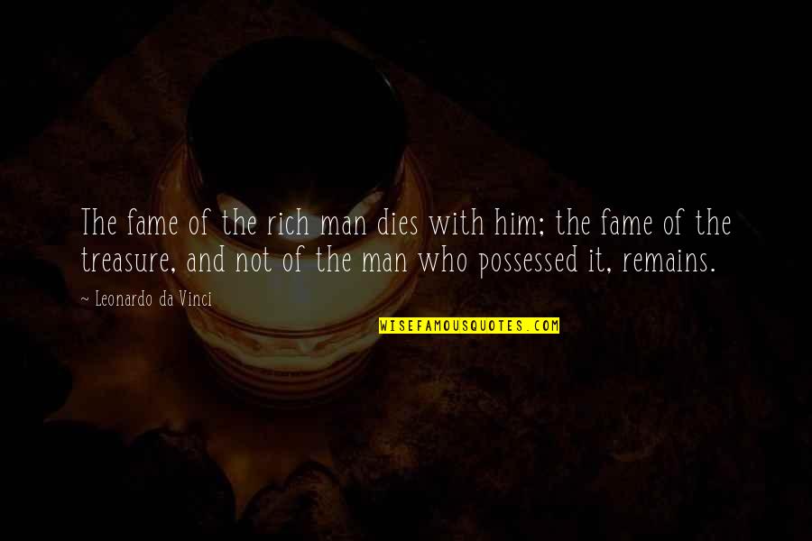 Nedjeljom U 2 Quotes By Leonardo Da Vinci: The fame of the rich man dies with Nedjeljom U 2 Quotes By Leonardo Da Vinci: The fame of the rich man dies with
