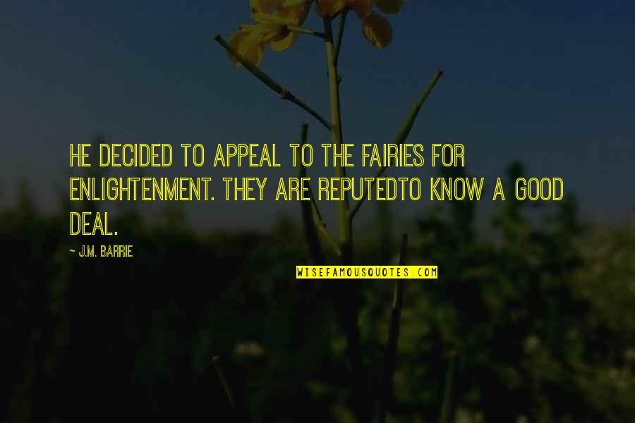 Nedumudi Venu Quotes By J.M. Barrie: He decided to appeal to the fairies for Nedumudi Venu Quotes By J.M. Barrie: He decided to appeal to the fairies for