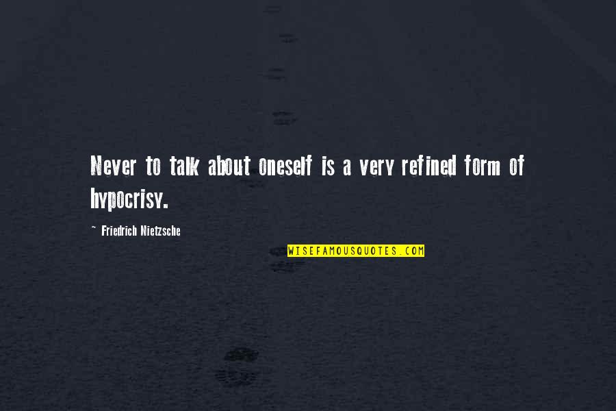 Nee Mathi Ennesuve Quotes By Friedrich Nietzsche: Never to talk about oneself is a very