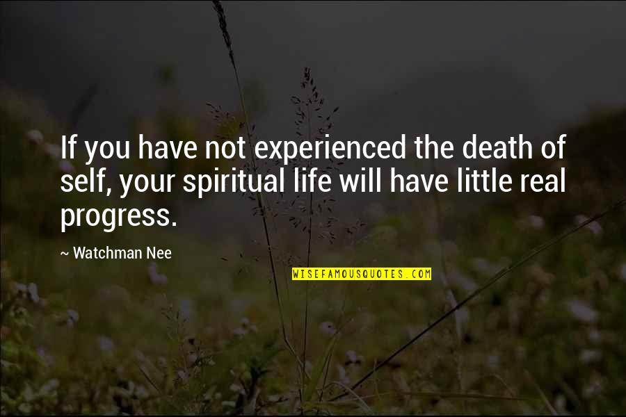 Nee Quotes By Watchman Nee: If you have not experienced the death of