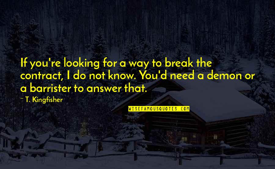 Need A Break Quotes By T. Kingfisher: If you're looking for a way to break