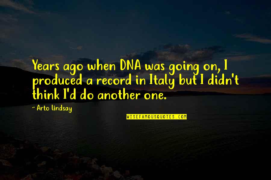 Need A Coffee Break Quotes By Arto Lindsay: Years ago when DNA was going on, I Need A Coffee Break Quotes By Arto Lindsay: Years ago when DNA was going on, I