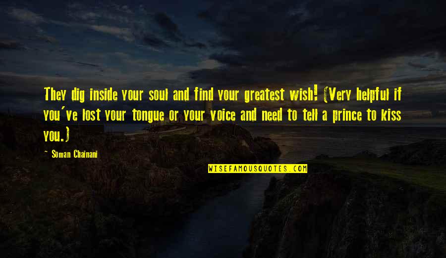Need A Kiss Quotes By Soman Chainani: They dig inside your soul and find your
