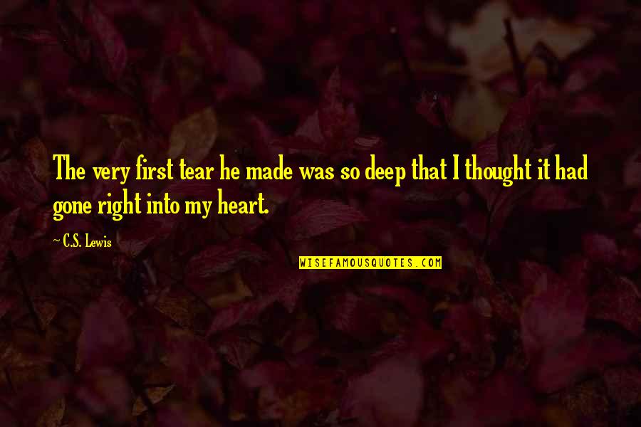 Need A Man Picture Quotes By C.S. Lewis: The very first tear he made was so