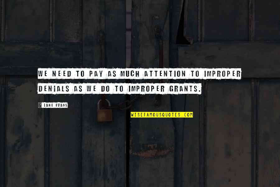 Need For Attention Quotes By Lane Evans: We need to pay as much attention to