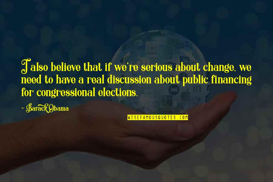 Need For Change Quotes By Barack Obama: I also believe that if we're serious about