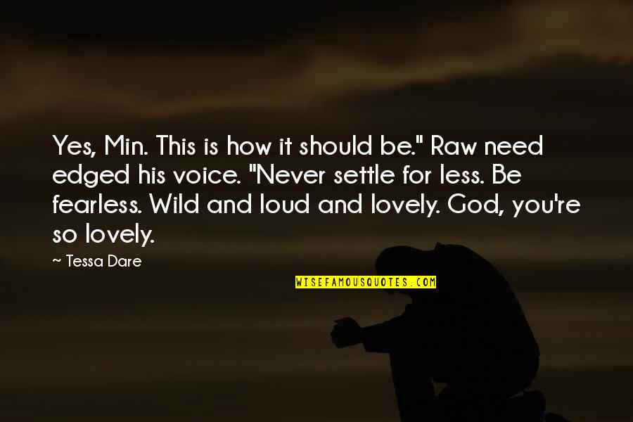 Need For God Quotes By Tessa Dare: Yes, Min. This is how it should be."