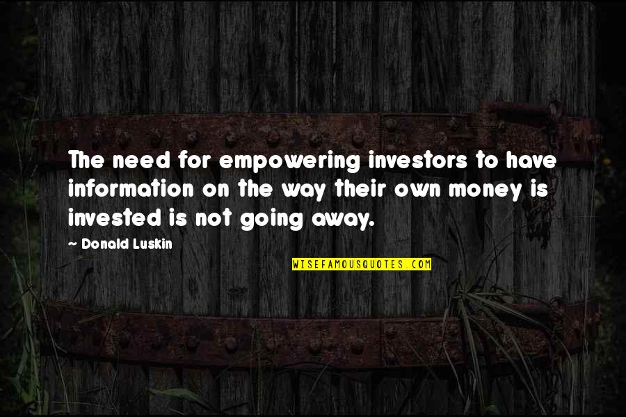 Need For Money Quotes By Donald Luskin: The need for empowering investors to have information