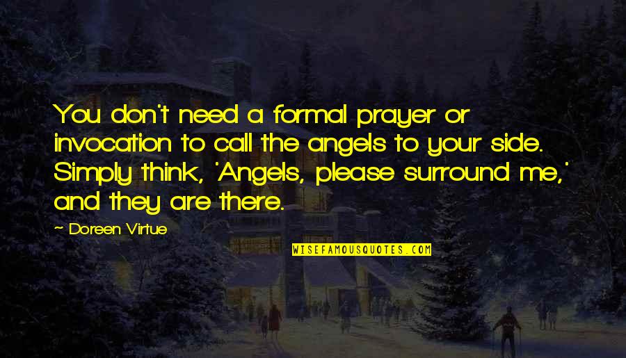 Need For Prayer Quotes By Doreen Virtue: You don't need a formal prayer or invocation Need For Prayer Quotes By Doreen Virtue: You don't need a formal prayer or invocation
