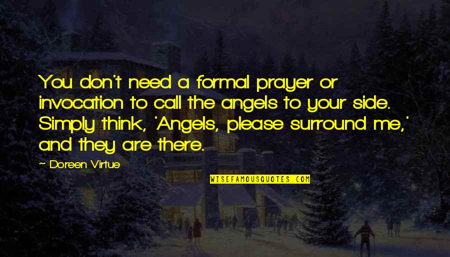 Need For Prayer Quotes By Doreen Virtue: You don't need a formal prayer or invocation