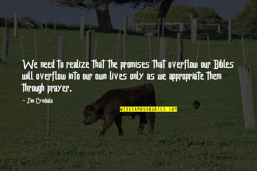 Need For Prayer Quotes By Jim Cymbala: We need to realize that the promises that Need For Prayer Quotes By Jim Cymbala: We need to realize that the promises that