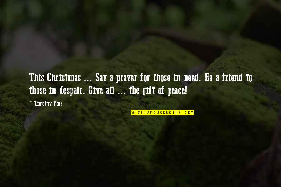 Need For Prayer Quotes By Timothy Pina: This Christmas ... Say a prayer for those