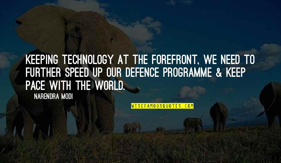 Need For Speed 3 Quotes By Narendra Modi: Keeping technology at the forefront, we need to