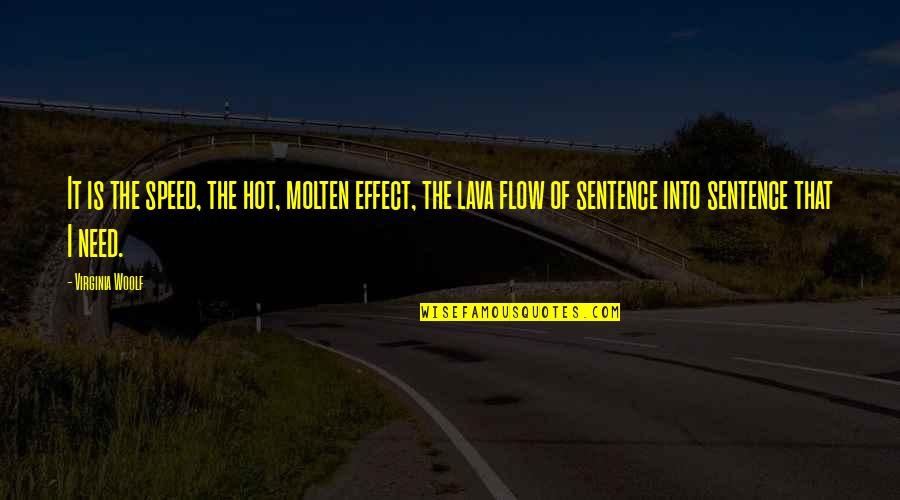 Need For Speed Quotes By Virginia Woolf: It is the speed, the hot, molten effect,