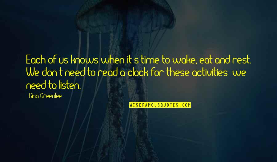 Need For Time Quotes By Gina Greenlee: Each of us knows when it's time to