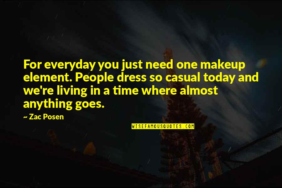 Need For Time Quotes By Zac Posen: For everyday you just need one makeup element.