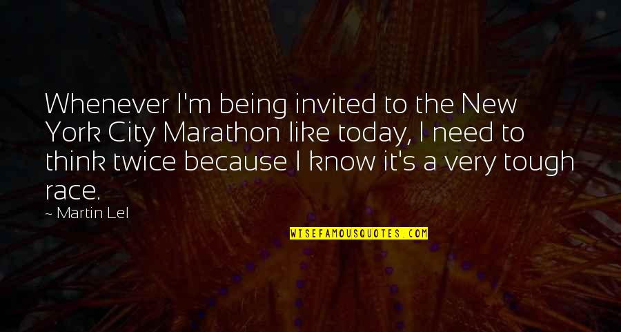 Need It Quotes By Martin Lel: Whenever I'm being invited to the New York