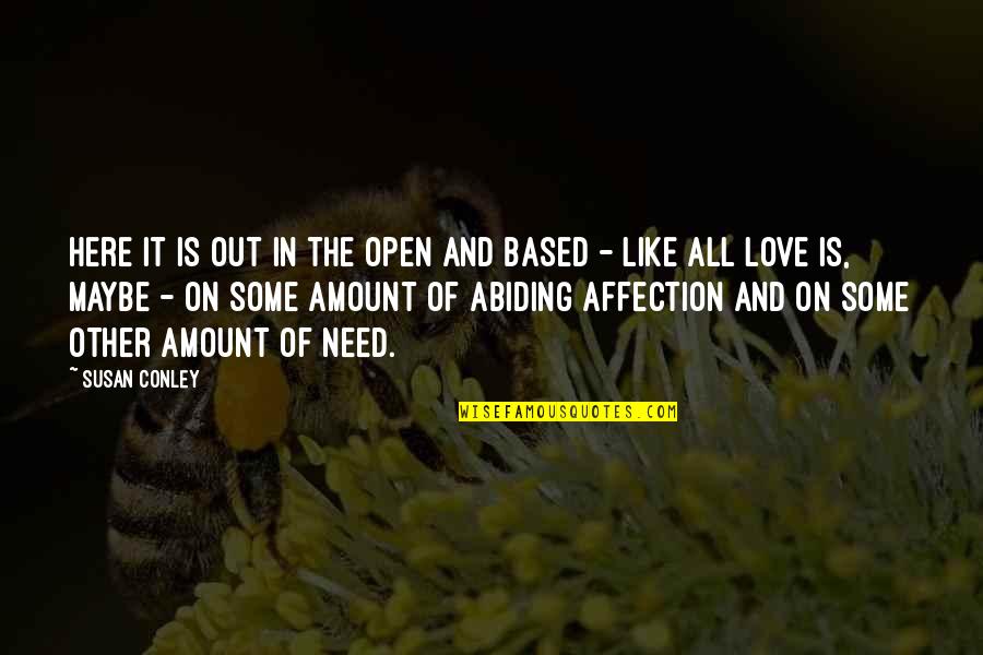 Need Love And Affection Quotes By Susan Conley: Here it is out in the open and