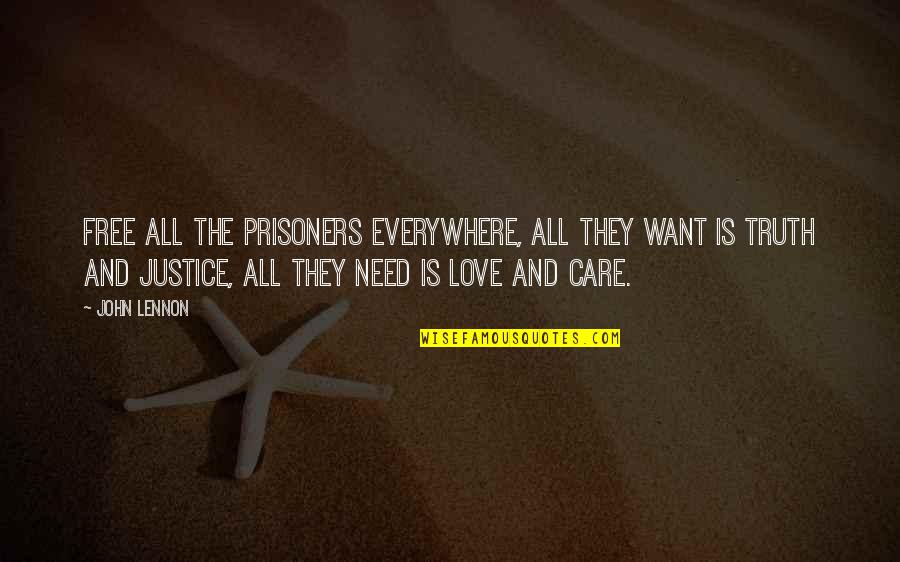 Need Love And Care Quotes By John Lennon: Free all the prisoners everywhere, all they want