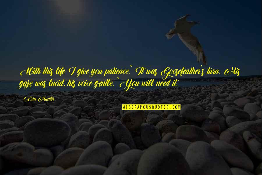 Need More Patience Quotes By Erin Hunter: With this life I give you patience." It
