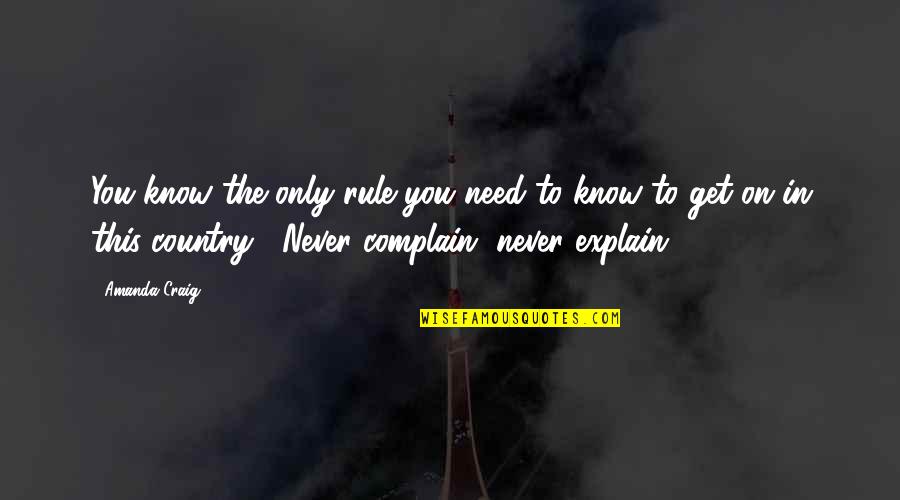 Need Not To Explain Quotes By Amanda Craig: You know the only rule you need to