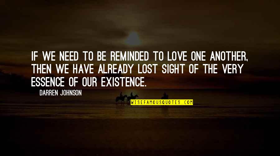 Need Of Love Quotes By Darren Johnson: If we need to be reminded to love Need Of Love Quotes By Darren Johnson: If we need to be reminded to love