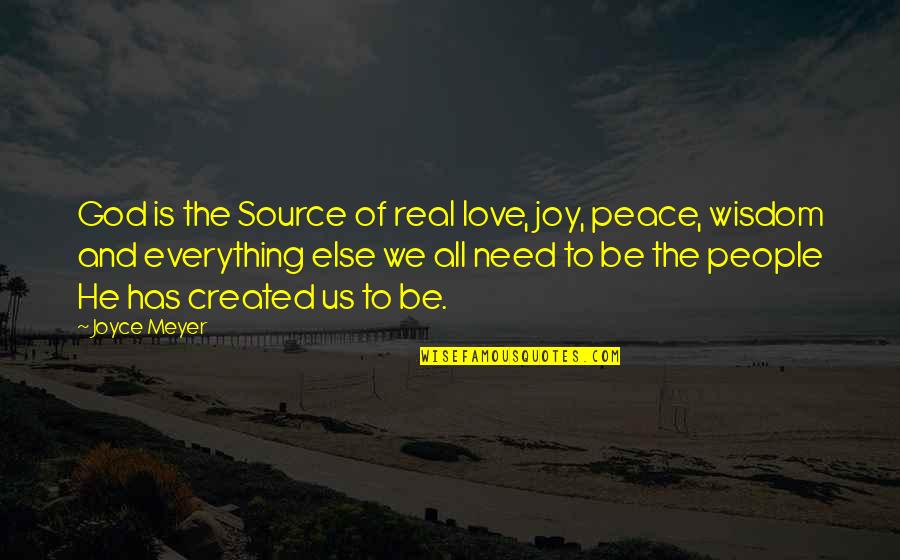 Need Of Love Quotes By Joyce Meyer: God is the Source of real love, joy, Need Of Love Quotes By Joyce Meyer: God is the Source of real love, joy,