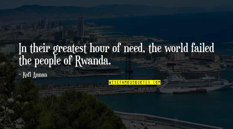 Need Of The Hour Quotes By Kofi Annan: In their greatest hour of need, the world