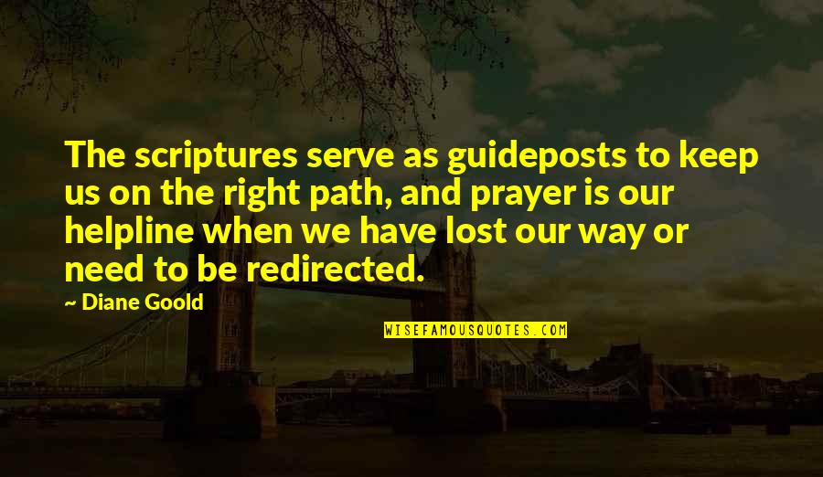 Need Prayer Quotes By Diane Goold: The scriptures serve as guideposts to keep us