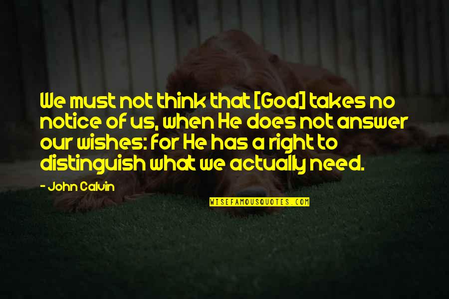 Need Prayer Quotes By John Calvin: We must not think that [God] takes no