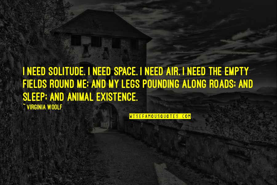 Need Space Quotes By Virginia Woolf: I need solitude. I need space. I need