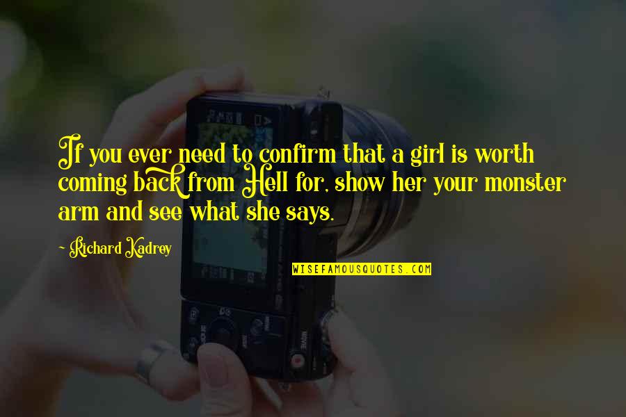 Need That Girl Quotes By Richard Kadrey: If you ever need to confirm that a Need That Girl Quotes By Richard Kadrey: If you ever need to confirm that a