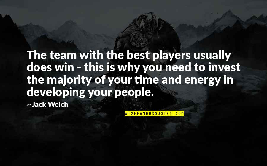 Need Time With You Quotes By Jack Welch: The team with the best players usually does