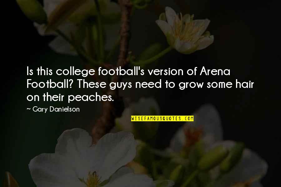 Need To Grow Up Quotes By Gary Danielson: Is this college football's version of Arena Football?