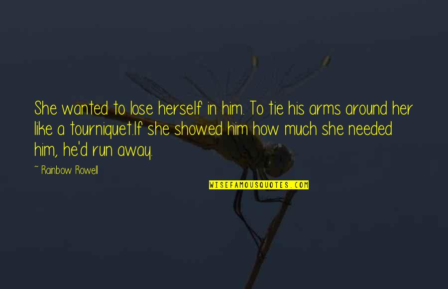 Need To Run Away Quotes By Rainbow Rowell: She wanted to lose herself in him. To Need To Run Away Quotes By Rainbow Rowell: She wanted to lose herself in him. To