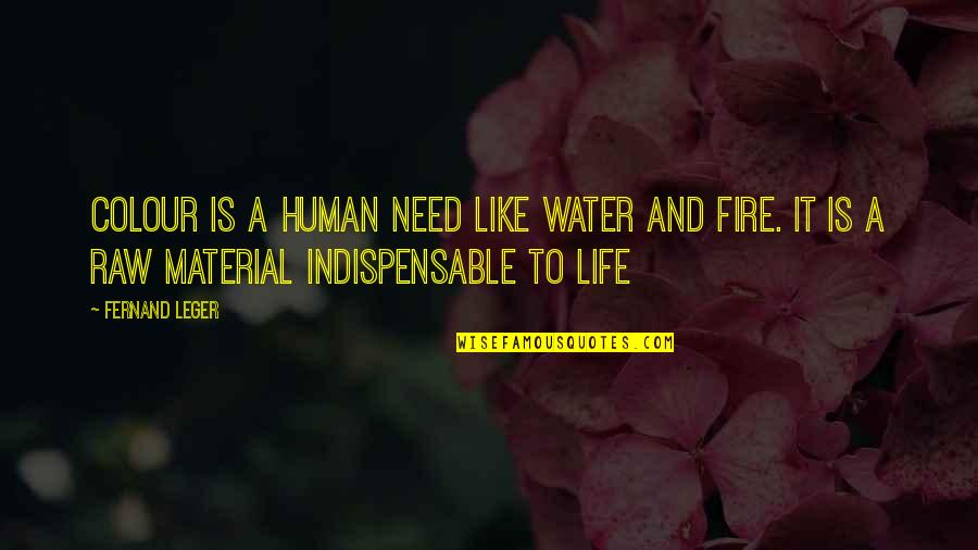Need Water Quotes By Fernand Leger: Colour is a human need like water and Need Water Quotes By Fernand Leger: Colour is a human need like water and