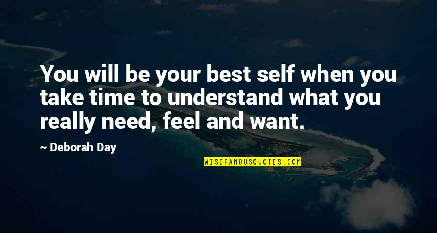 Need Your Time Quotes By Deborah Day: You will be your best self when you