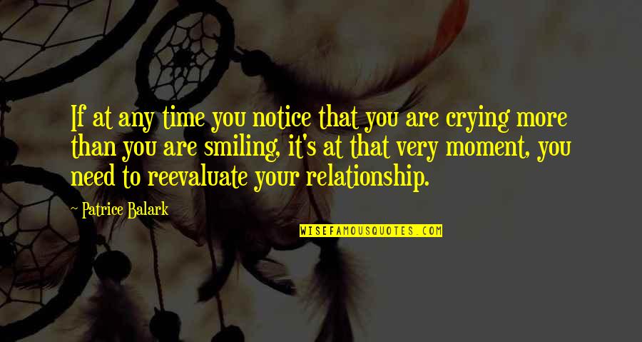 Need Your Time Quotes By Patrice Balark: If at any time you notice that you