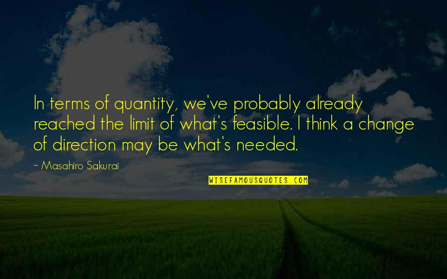 Needed Change Quotes By Masahiro Sakurai: In terms of quantity, we've probably already reached