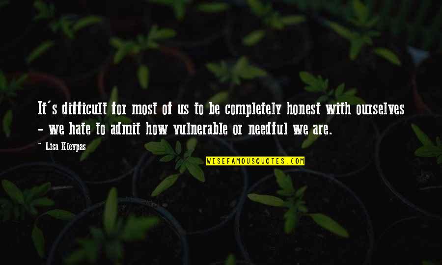 Needful Quotes By Lisa Kleypas: It's difficult for most of us to be Needful Quotes By Lisa Kleypas: It's difficult for most of us to be