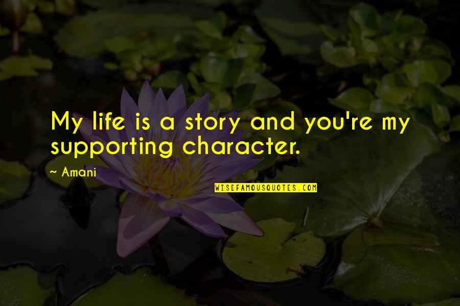 Needful Things Movie Quotes By Amani: My life is a story and you're my