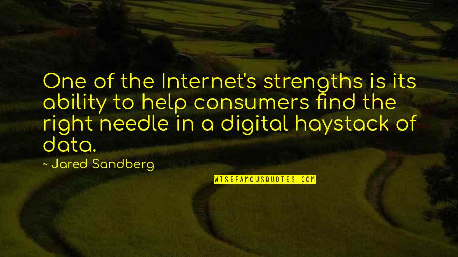Needle In A Haystack Quotes By Jared Sandberg: One of the Internet's strengths is its ability Needle In A Haystack Quotes By Jared Sandberg: One of the Internet's strengths is its ability