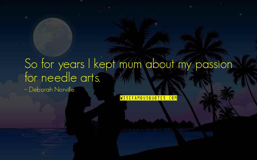 Needle Quotes By Deborah Norville: So for years I kept mum about my